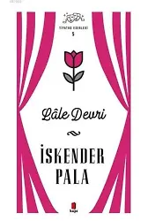 Lale Devri - Tiyatro Eserleri 5