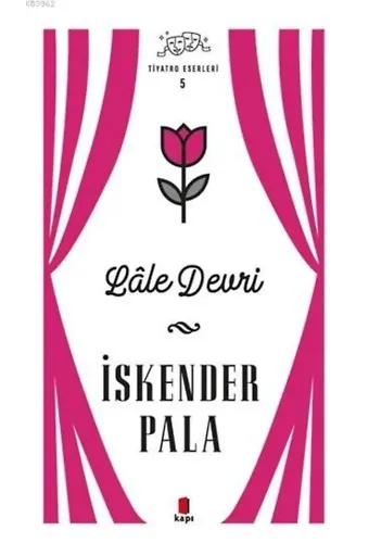 Lale Devri - Tiyatro Eserleri 5