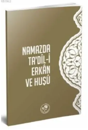 Namazda Ta'dil-i Erkan ve Huşu