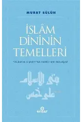 İslam Dininin Temelleri; İslam'ın 5 Şartına Farklı Bir Yaklaşım