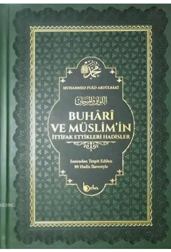Buhari ve Müslim'in İttifak Ettikleri Hadisler; Sonradan Tespit Edilen 90 Hadis İlavesiyle