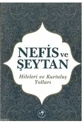 Nefis ve Şeytan Hileleri ve Kurtuluş Yolları
