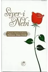 Muhatasar İslam Tarihi Siyer-i Nebi (Ciltli); Peygamber Efendimiz'in Hayatı