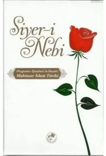 Muhatasar İslam Tarihi Siyer-i Nebi (Ciltli); Peygamber Efendimiz'in Hayatı