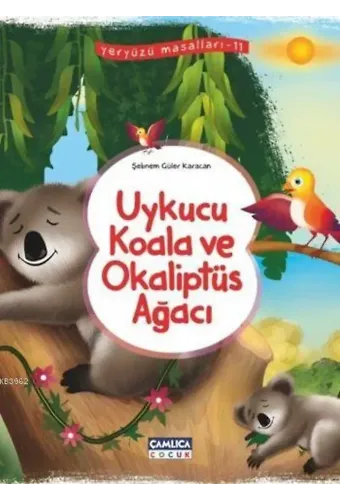 Uykucu Koala ve Okaliptüs Ağacı; Yeryüzü Masalları - 11