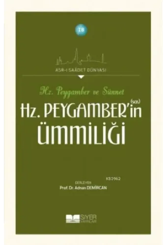 Hz. Peygamber'in Ümmiliği; Asr-ı Saadet Dünyası 18