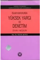 İslam Hukukunda Yüksek Yargı ve Denetim; Divan-ı Mezalim