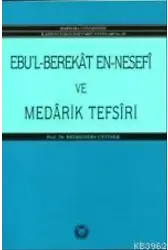 Ebul Berekat En Nesefi ve Medarik Tefsiri