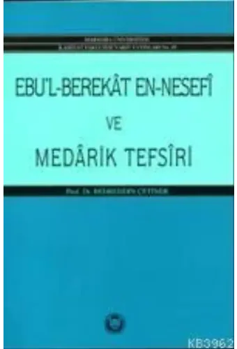 Ebul Berekat En Nesefi ve Medarik Tefsiri