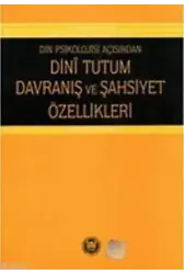 Din Piskolojisi Açısından Dini Tutum Davranış Ve Şahsiyet Özellikleri