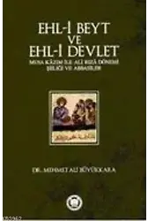 Ehl-i Beyt ve Ehl-i Devlet; Musa Kâzım ile Ali Rızâ Dönemi Şiiliği ve Abbasiler