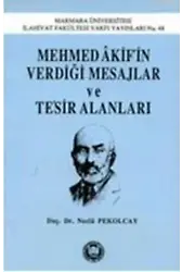 Mehmed Akifin Verdiği Mesajlar Ve Tesir Alanları