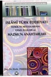 İslami Türk Edebiyatı Tedkik Ve Metodlarının Genel Esasları Ve Mazmun Anahtarları