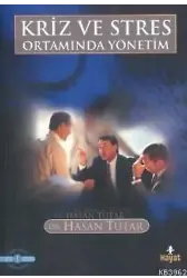 Kriz ve Stres Ortamında Yönetim
