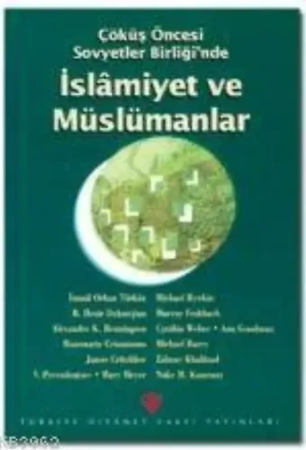 Çöküş Öncesi Sovyetler Birliği'nde İslamiyet ve Müslümanlar