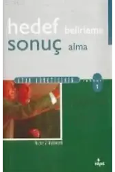Hedef Belirleme ve Sonuç Alma Rehberi