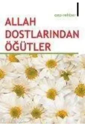 Allah Dostlarından Öğütler (cep Rehber)