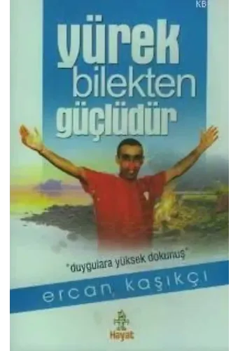 Yürek Bilekten Güçlüdür; Duygulara Yüksek Dokunuş