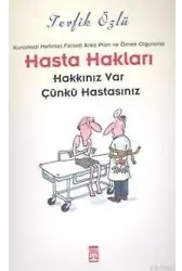 Hasta Hakları; Hakkınız Var Çünkü Hastasınız