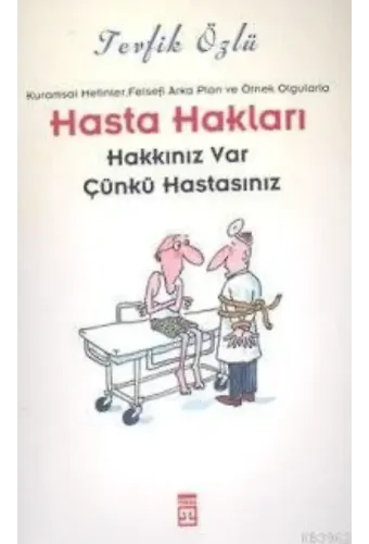 Hasta Hakları; Hakkınız Var Çünkü Hastasınız