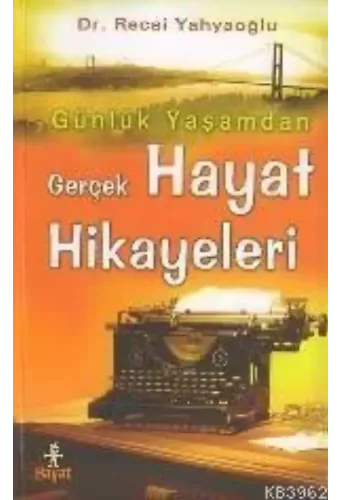 Gerçek Hayat Hikayeleri; Günlük Yaşamdan