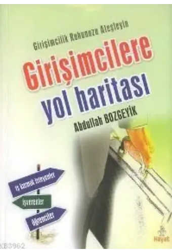 Girişimcilere Yol Haritası; Girişimcilik Ruhunuzu Ateşleyin