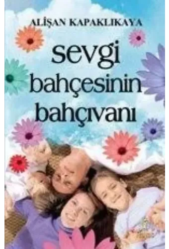 Sevgi Bahçesinin Bahçıvanı