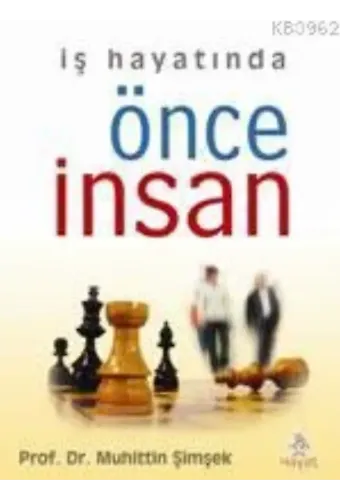 İş Hayatında Önce İnsan