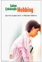 Mobbing; İşyerinde Duygusal Saldırı ve Mücadele Yöntemleri