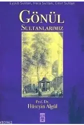 Gönül Sultanlarımız; Eyyûb Sultan, Hala Sultan, Emir Sultan