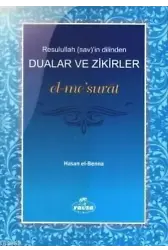 El-me´surât; Rasûlullah (sav.)´in Dilinden Dualar ve Zikirler