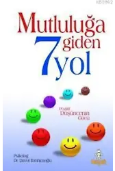 Mutluluğa Giden 7 Yol; Pozitif Düşüncenin Gücü