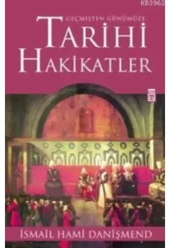 Geçmişten Günümüze Tarihi Hakikatler