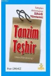 Satışları Artırmanın Sihirli Yöntemi: Tanzim ve Teşhir; (Merchandising)