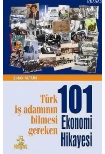101 Ekonomi Hikâyesi; Türk İş Adamının Bilmesi Gereken