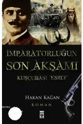 İmparatorluğun Son Akşamı; Kuşçubaşı Eşref
