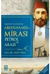 Abdülhamid'in Mirası Petrol ve Arazi