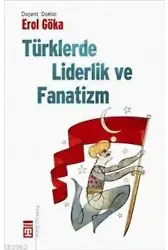 Türklerde Liderlik ve Fanatizm
