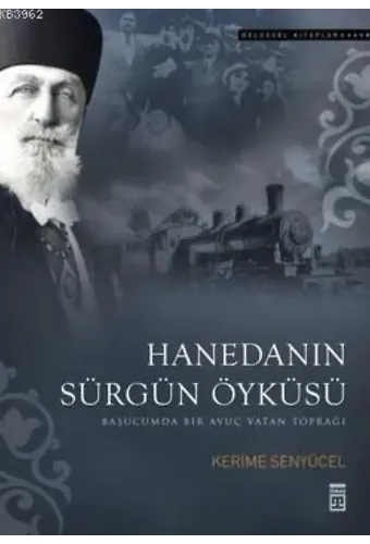 Hanedanın Sürgün Öyküsü; Başucumda Bir Avuç Vatan Toprağı