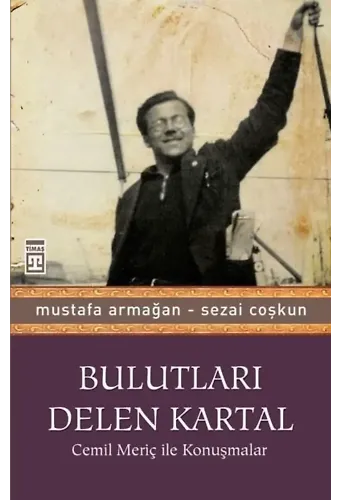 Bulutları Delen Kartal; Cemil Meriç ile Konuşmalar