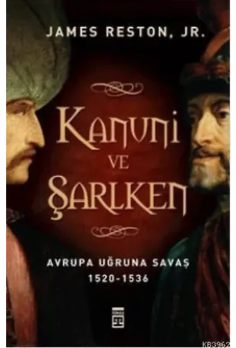 Kanuni ve Şarlken; Avrupa Uğruna Savaş 1520 - 1536