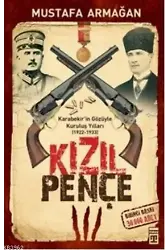 Kızıl Pençe; Karabekir'in Gözüyle Kuruluş Yılları