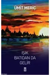 Işık Batıdan da Gelir