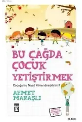 Bu Çağda Çocuk Yetiştirmek
