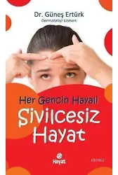 Her Gencin Hayali Sivilcesiz Hayat