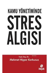 Kamu Yönetiminde Stres Algısı