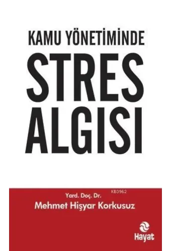 Kamu Yönetiminde Stres Algısı