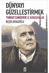 Dünyayı Güzelleştirmek