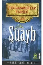Peygamberler Tarihi 12 - Hz. Şuayb