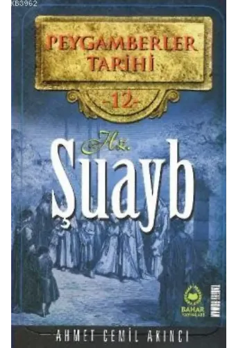 Peygamberler Tarihi 12 - Hz. Şuayb